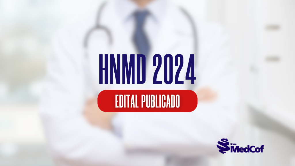 Residência Médica HNMD 2023 2024 edital publicado Blog Grupo MedCof