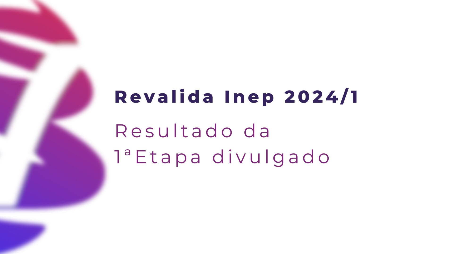 INEP divulga resultado da 1ª etapa do Revalida 2024 1 Blog Grupo MedCof