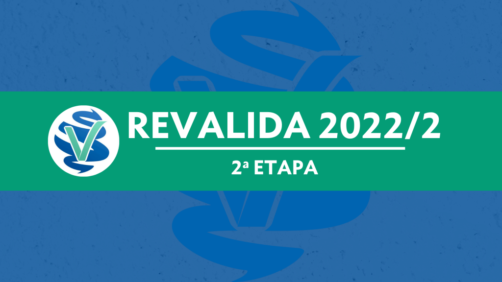 Revalida 2022 2 Edital Da 2ª Etapa Blog Grupo Medcof