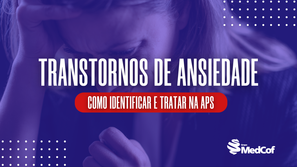 Ansiedade: causas, sintomas e tratamentos