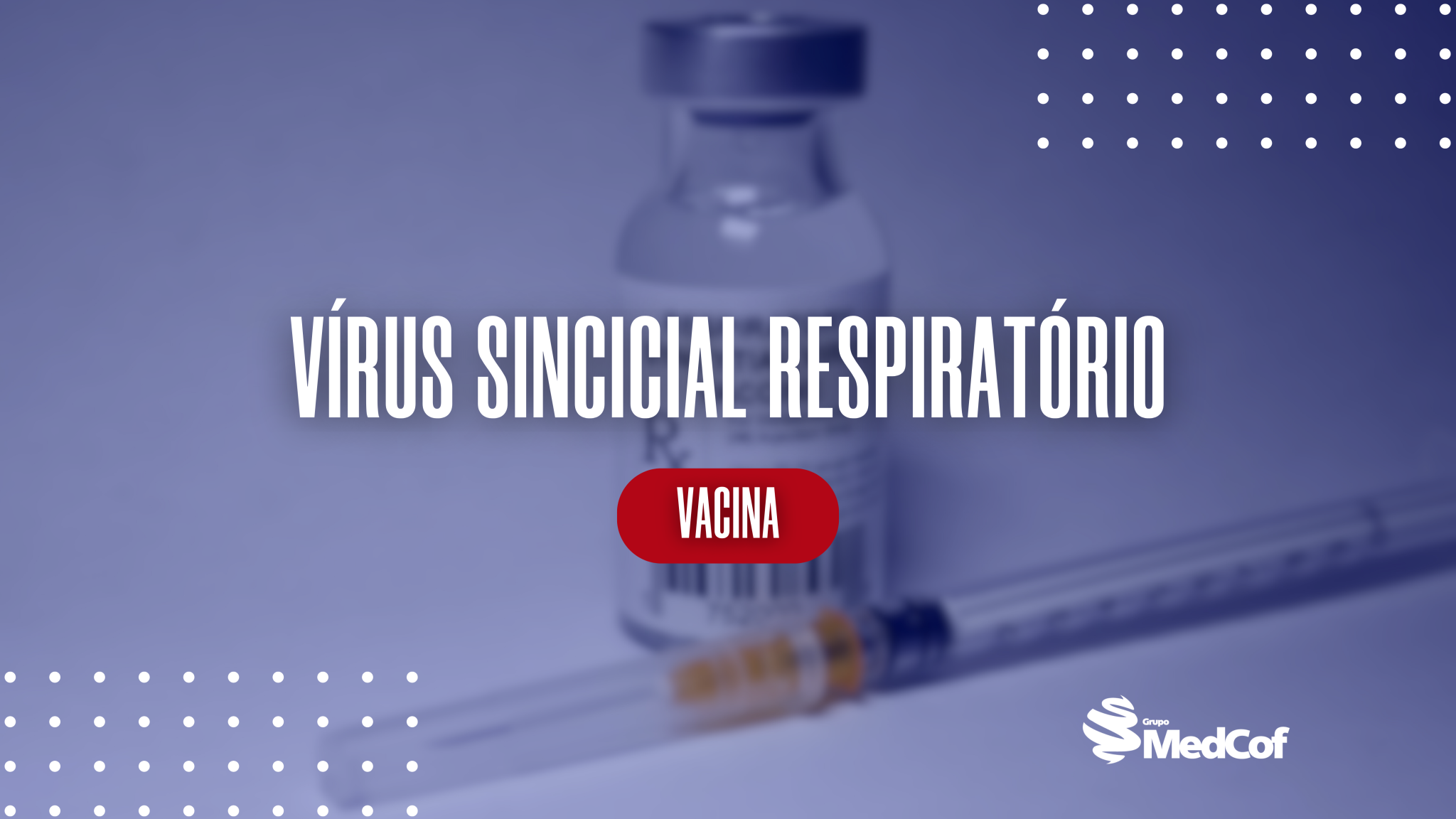 Atualizações Vacina Para O Vírus Sincicial Respiratório Blog Grupo