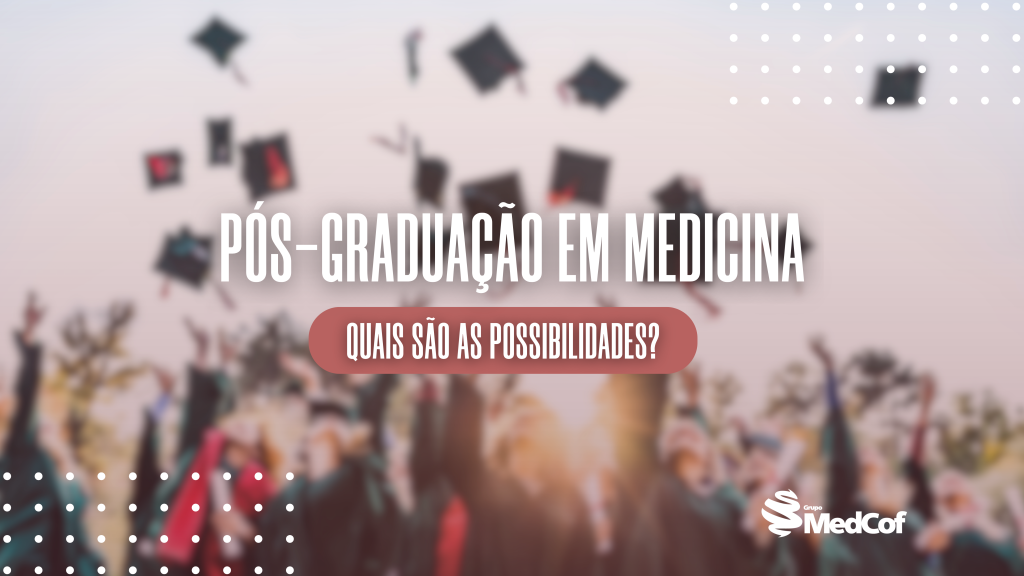 Por que fazer uma Pós-Graduação em Medicina? - Blog de Medcof ...