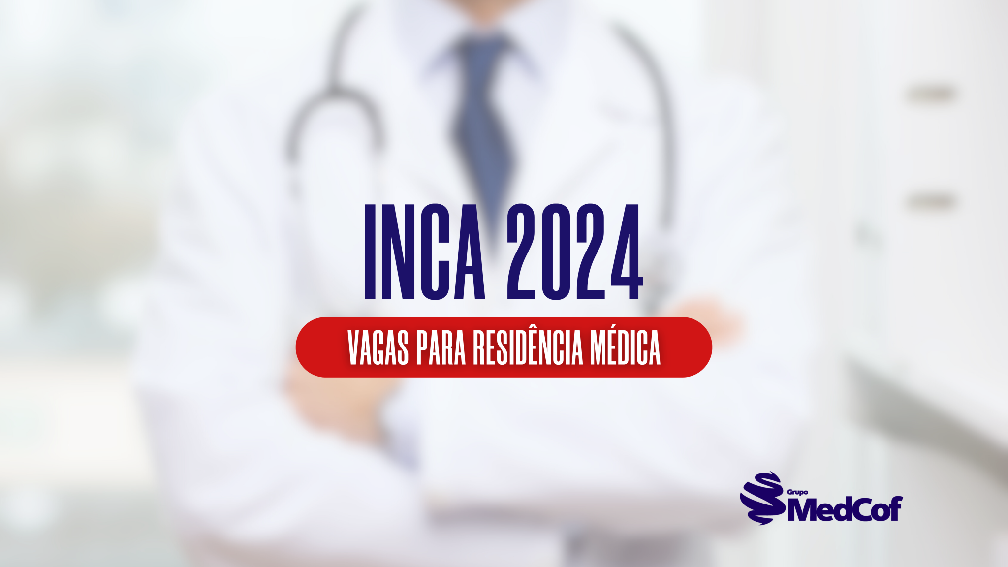 Residência Médica Inca 20232024 Blog Grupo Medcof 6560