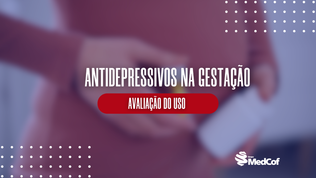 antidepressivos na gestação, psicotrópicos na gestação, gestação. antidepressivos na gravidez, psicotrópicos na gravidez, psicotrópicos, antidepressivos na gravidez,