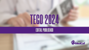 Edital TEGO 2024, ginecologia e obstetrícia, tego 2023, prova tego, tego medicina, febrasgo, tego 2024, prova tego 2024,