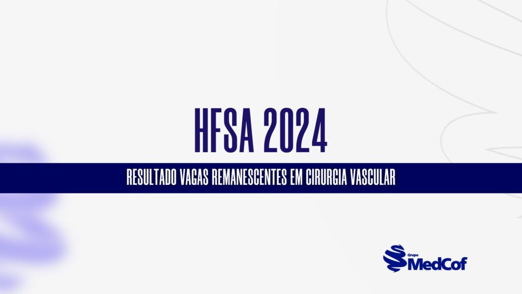 vagas remanescentes hfsa 2024 cirurgia vascular resultado