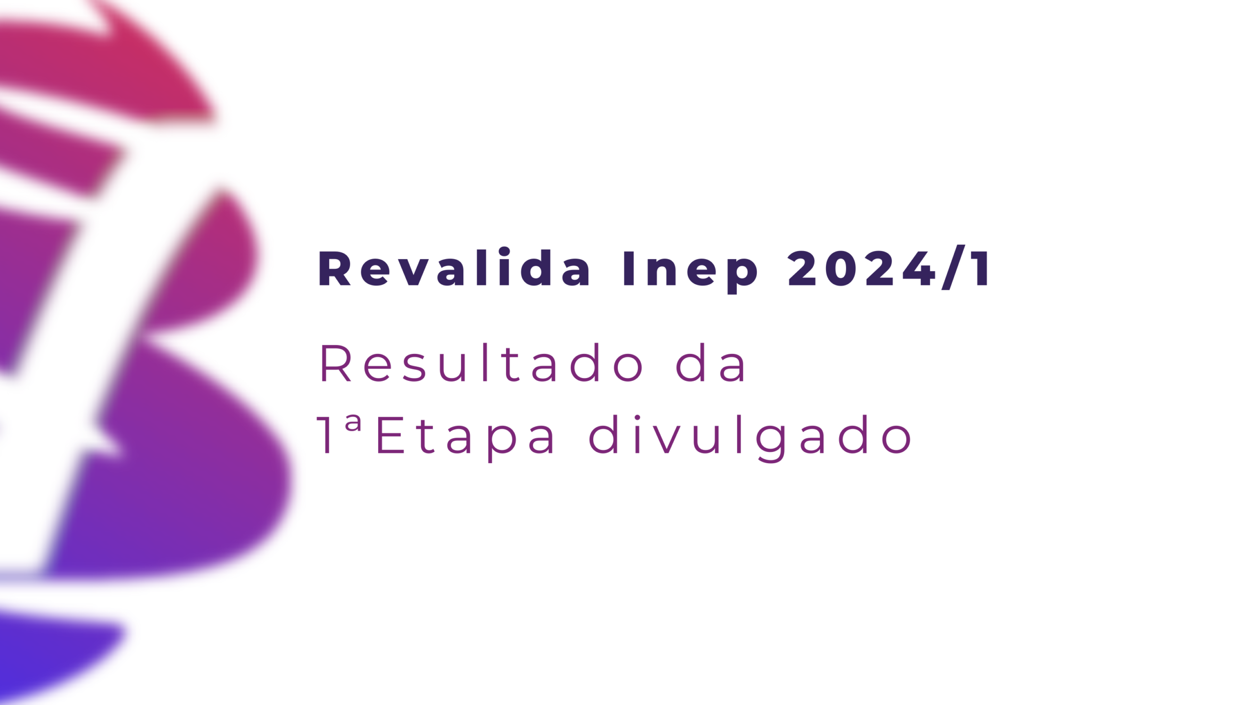 Inep Divulga Resultado Da 1ª Etapa Do Revalida 2024 1 Blog Grupo Medcof