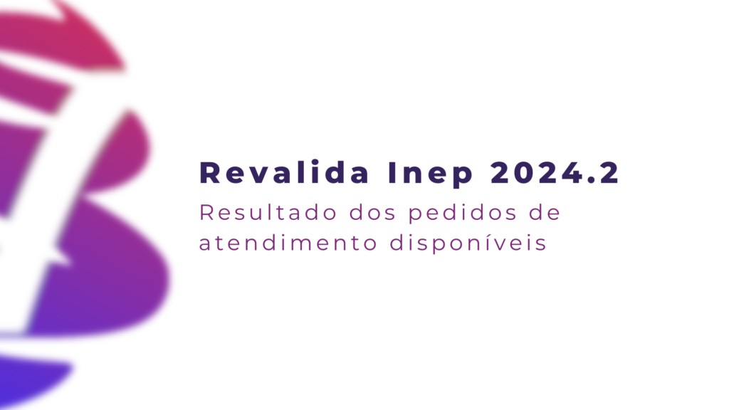 Revalida 2024 2 Resultado Das Solicitações De Atendimento Blog Grupo